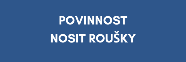 POVINNOST NOSIT ROUŠKY POVINNOST NOSIT ROUŠKY